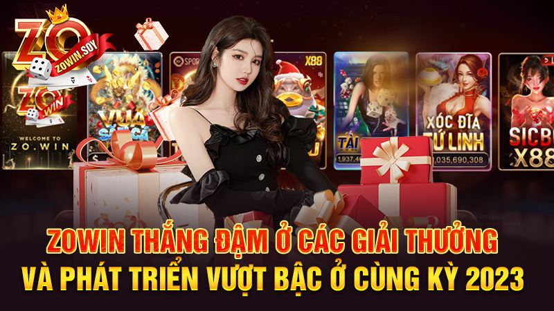 Zowin 5 Zowin thắng đậm ở các giải thưởng và phát triển vượt bậc ở cùng kỳ 2023